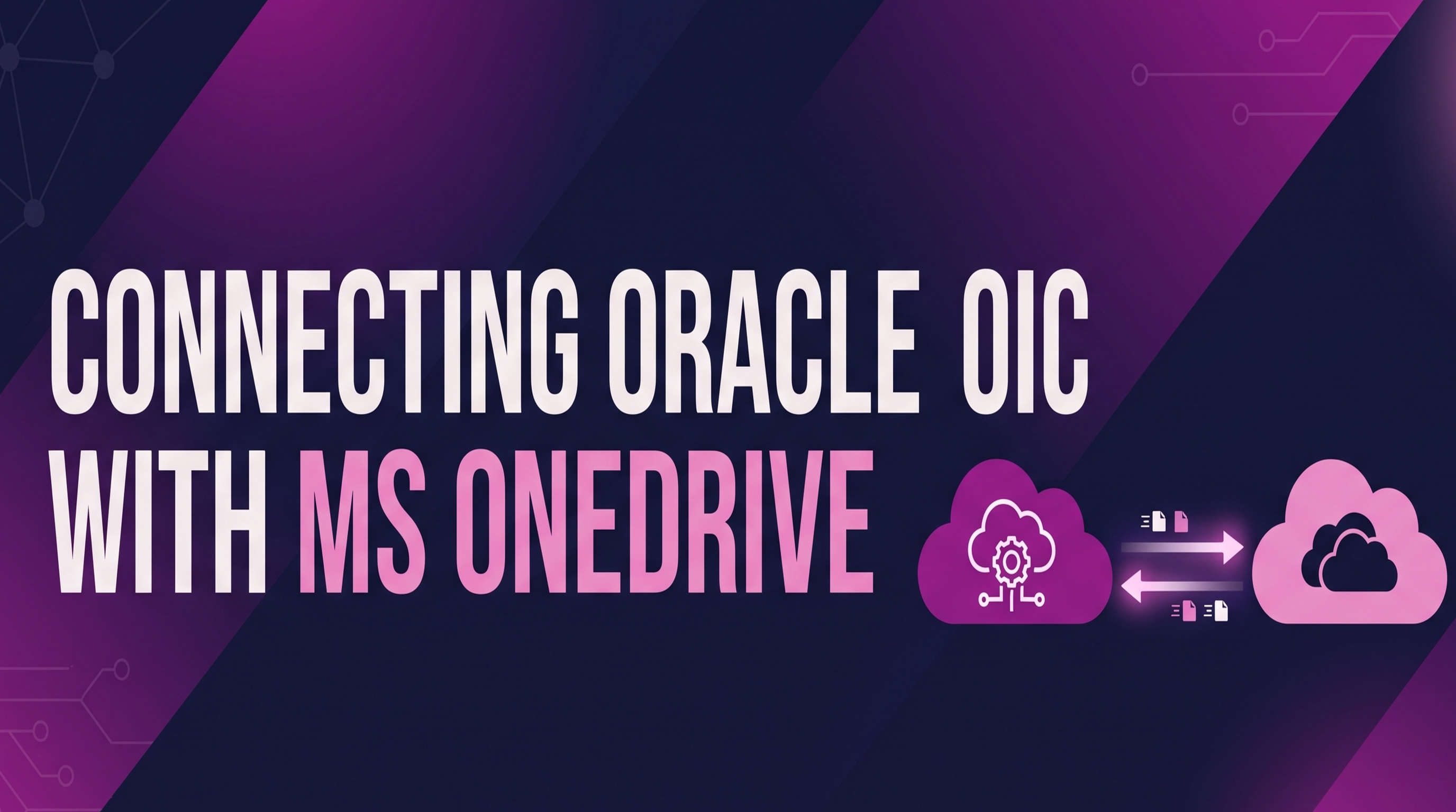 Connecting Microsoft OneDrive with Oracle Integration Cloud (OIC)
